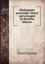 Shakespeare personally. Edited and arranged by Rosaline Masson - Masson David