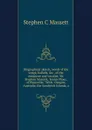 Biographical sketch, words of the songs, ballads, .c., of the composer and vocalist, Mr. Stephen Massett, 