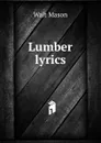 Lumber lyrics - Walt Mason