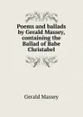 Poems and ballads by Gerald Massey, containing the Ballad of Babe Christabel - Gerald Massey