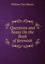 Questions and Notes On the Book of Jeremiah - William Tate Mason