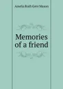 Memories of a friend - Amelia Ruth Gere Mason