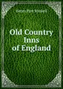 Old Country Inns of England - Henry Parr Maskell