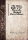 eska Otazka: Snahy a Tuby Narodniho Obrozeni (Czech Edition) - Tomá Garrigue Masaryk