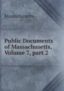 Public Documents of Massachusetts, Volume 7,.part 2 - Massachusetts