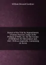 Report of the Trial by Impeachment of James Prescott, Judge of the Probate of Wills, .c. for the County of Middlesex for Misconduct and . 1821: With an Appendix, Containing an Accou - William Howard Gardiner