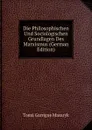 Die Philosophischen Und Sociologischen Grundlagen Des Marxismus (German Edition) - Tomá Garrigue Masaryk