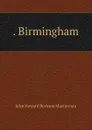 . Birmingham - John Howard Bertram Masterman