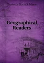 Geographical Readers - Charlotte Maria S. Mason