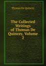 The Collected Writings of Thomas De Quincey, Volume 2 - Thomas de Quincey