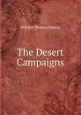 The Desert Campaigns - William Thomas Massey