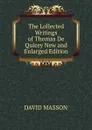 The Lollected Writings of Thomas De Quicey New and Enlarged Edition - Masson David