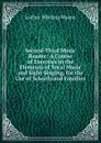 Second-Third Music Reader: A Course of Exercises in the Elements of Vocal Music and Sight-Singing, for the Use of Schools and Families - Luther Whiting Mason