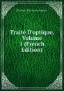 Traite D.optique, Volume 1 (French Edition) - Éleuthère Élie Nicolas Mascart