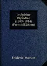 Josephine Repudiee (1809-1814) (French Edition) - Masson Frederic