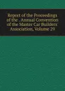 Report of the Proceedings of the . Annual Convention of the Master Car Builders. Association, Volume 29 - 