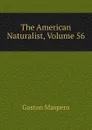 The American Naturalist, Volume 56 - Gaston Maspero
