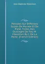 Pensees Sur Differens Sujets De Morale Et De Piete, Tirees Des Ouvrages De Feu M. Massillon By J. De La Porte. (French Edition) - Jean Baptiste Massillon