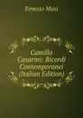 Camillo Casarini: Ricordi Contemporanei (Italian Edition) - Ernesto Masi