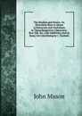 The Student and Pastor: Or, Directions How to Attain to Eminence and Usefulness in Those Respective Characters. New Eds. Sic, with Additions, and an Essay On Catechising by J. Toulmin - John Mason