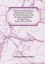 History of the Bureau of Statistics of Labor of Massachusetts: And of Labor Legislation in That State from 1833 to 1876 - Charles Felton Pidgin