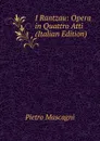 I Rantzau: Opera in Quattro Atti (Italian Edition) - Pietro Mascagni