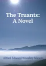 The Truants: A Novel - A.E. Mason