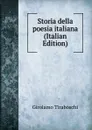 Storia della poesia italiana (Italian Edition) - Girolamo Tiraboschi