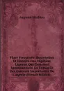 Flore Forestiere: Description Et Histoire Des Vegetaux Ligneux Qui Croissent Spontanement En France Et Des Essences Importantes De L.algerie (French Edition) - Auguste Mathieu