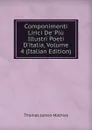 Componimenti Lirici De. Piu Illustri Poeti D.italia, Volume 4 (Italian Edition) - Thomas James Mathias