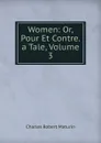 Women: Or, Pour Et Contre. a Tale, Volume 3 - Charles Robert Maturin