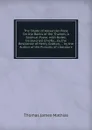 The Shade of Alexander Pope On the Banks of the Thames: A Satirical Poem. with Notes. Occasioned Chiefly, . by the Residence of Henry Grattan, . . by the Author of the Pursuits of Literature - Thomas James Mathias