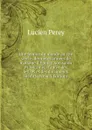 Une femme du monde au 18e siecle; dernieres annees de madame d.Epinay, son salon et ses amis, d.apres des lettres et des documents inedits (French Edition) - Lucien Perey