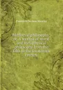 Mediaeval philosophy: or, A treatise of moral and metaphysical philosophy from the fifth to the fourteenth century - Maurice Frederick Denison