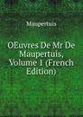 OEuvres De Mr De Maupertuis, Volume 1 (French Edition) - Maupertuis