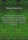 Histoire Du Prince Francois Eugene De Savoye: Generalissime Des Armees De L.empereur Et De L.empire. Enrichie De Figures En Taille-Douce, Volume 5 (French Edition) - Eléazar Mauvillon