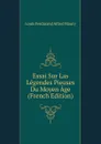 Essai Sur Las Legendes Pieuses Du Moyen Age (French Edition) - Louis Ferdinand Alfred Maury