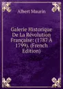 Galerie Historique De La Revolution Francaise: (1787 A 1799). (French Edition) - Albert Maurin