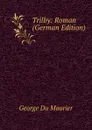 Trilby: Roman (German Edition) - George Du Maurier