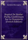 Hopital De Haidar-Pacha, Conferences Sur La Dysenterie (French Edition) - Spiridion Mavrogens