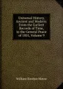 Universal History, Ancient and Modern: From the Earliest Records of Time, to the General Peace of 1801, Volume 9 - William Fordyce Mavor