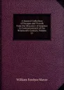 A General Collection of Voyages and Travels from the Discovery of America to Commencement of the Nineteenth Century, Volume 21 - William Fordyce Mavor