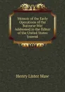 Memoir of the Early Operations of the Burmese War Addressed to the Editor of the United States Journal - Henry Lister Maw