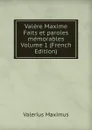 Valere Maxime Faits et paroles memorables Volume 1 (French Edition) - Valerius Maximus
