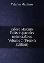 Valere Maxime Faits et paroles memorables Volume 2 (French Edition) - Valerius Maximus