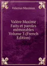 Valere Maxime Faits et paroles memorables Volume 3 (French Edition) - Valerius Maximus