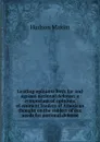 Leading opinions both for and against national defense; a symposium of opinions of eminent leaders of American thought on the subject of our needs for national defense - Hudson Maxim