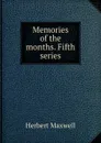 Memories of the months. Fifth series - Maxwell Herbert