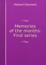 Memories of the months: First series - Maxwell Herbert
