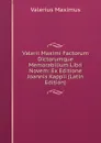 Valerii Maximi Factorum Dictorumque Memorabilium Libri Novem: Ex Editione Joannis Kappii (Latin Edition) - Valerius Maximus